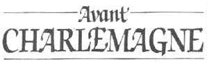 Avant Charlemagne